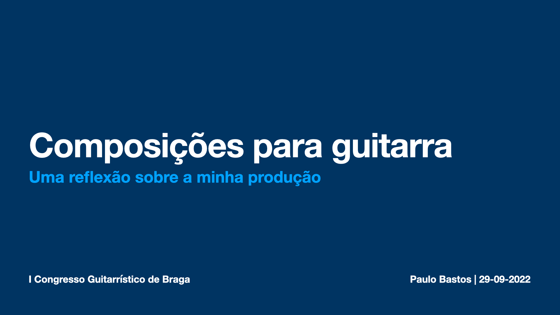 Communication at the Minho University - 'Compositions for guitar – a personal reflection on my work'