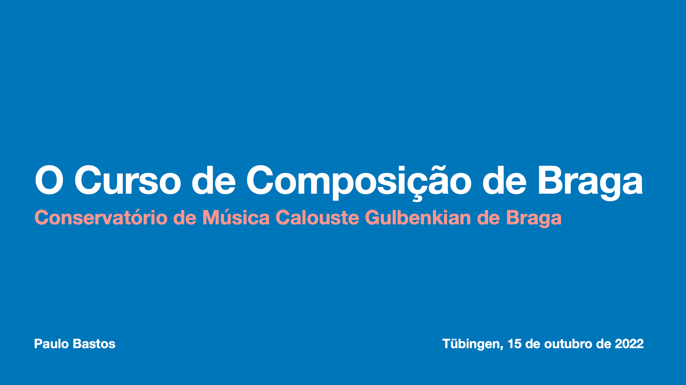 Teacher Training - O Curso de Composição de Braga, Conservatório de Música Calouste Gulbenkian de Braga (Germany)